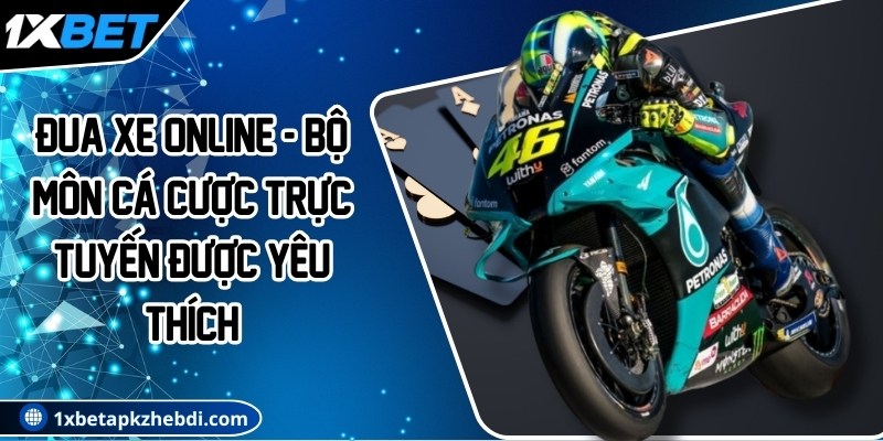 Đua xe online - Bộ môn cá cược trực tuyến được yêu thích
